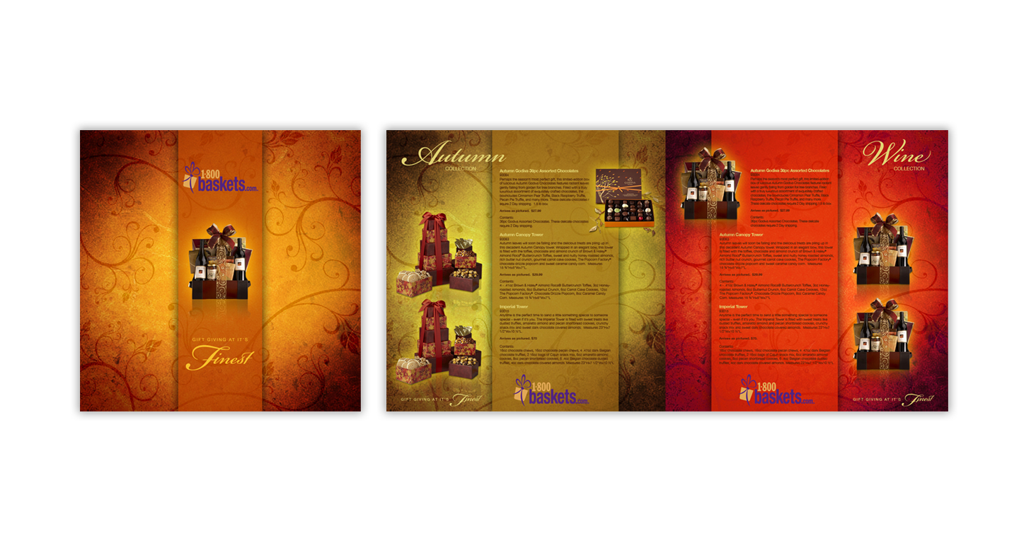 The bold and dynamic design of this brochure reflects the quality of the gifts available online at 1-800 Baskets. This brochure is strategically designed to introduce the essence of the brand to the gift recipient and reinforce the unique experience of gift giving from 1-800 Baskets.
